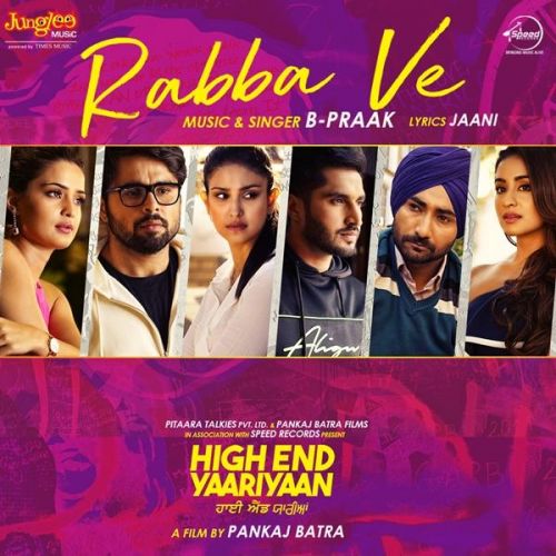 Rabba Ve (High End Yaariyaan) B Praak mp3 song download, Rabba Ve (High End Yaariyaan) B Praak full album