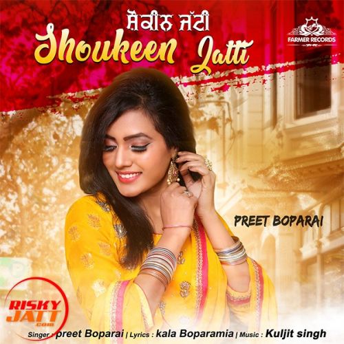 Shoukeen Jatti Preet Boparai mp3 song download, Shoukeen Jatti Preet Boparai full album