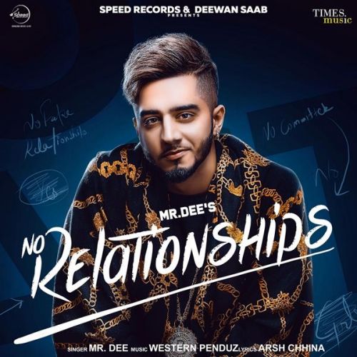 No Relationships Mr Dee mp3 song download, No Relationships Mr Dee full album
