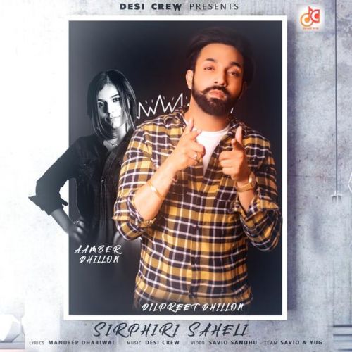 Sirphiri Saheli Dilpreet Dhillon mp3 song download, Sirphiri Saheli Dilpreet Dhillon full album