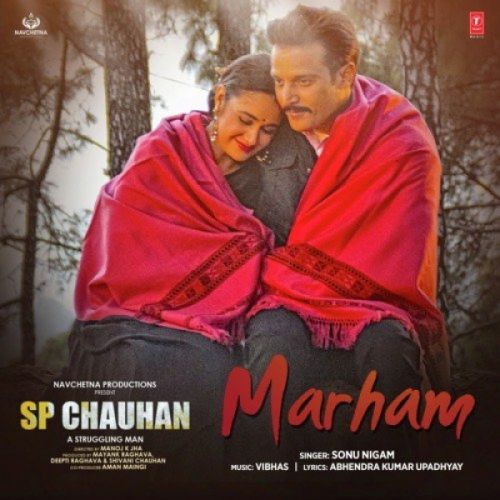 Marham (Sp Chauhan) Sonu Nigam mp3 song download, Marham (Sp Chauhan) Sonu Nigam full album