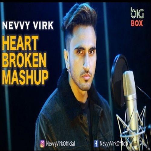 Heart Broken Mashup Nevvy Virk mp3 song download, Heart Broken Mashup Nevvy Virk full album