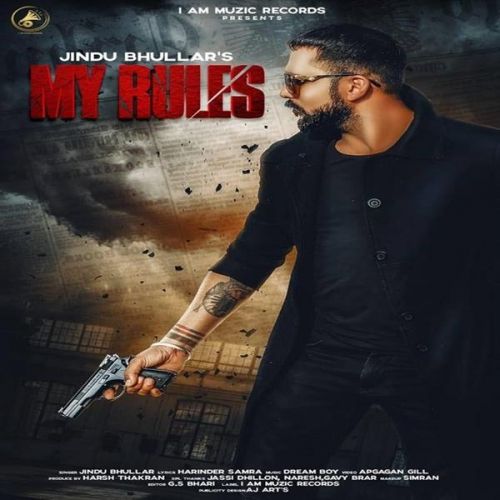 My Rules Jindu Bhullar mp3 song download, My Rules Jindu Bhullar full album