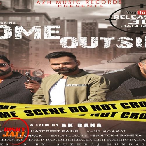 Come Outside Harpreet Bain, ZaZBat, AK Rana mp3 song download, Come Outside Harpreet Bain, ZaZBat, AK Rana full album