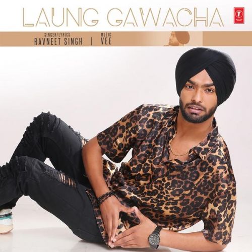 Laung Gawacha Ravneet Singh mp3 song download, Laung Gawacha Ravneet Singh full album