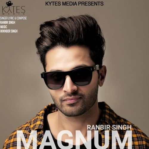 Magnum Ranbir Singh mp3 song download, Magnum Ranbir Singh full album