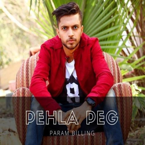 Pehla Peg Param Billing mp3 song download, Pehla Peg Param Billing full album