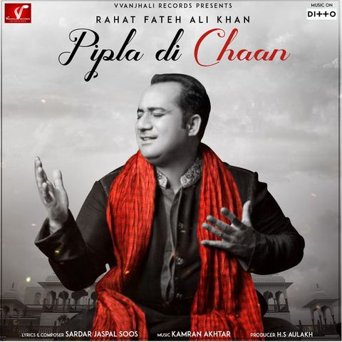 Pipla Di Chhaan Rahat Fateh Ali Khan mp3 song download, Pipla Di Chhaan Rahat Fateh Ali Khan full album