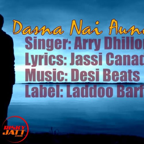 Dasna Nai Aunda Arry Dhillon mp3 song download, Dasna Nai Aunda Arry Dhillon full album