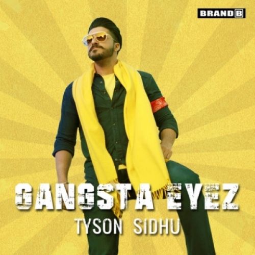 Gangsta Eyez Tyson Sidhu mp3 song download, Gangsta Eyez Tyson Sidhu full album