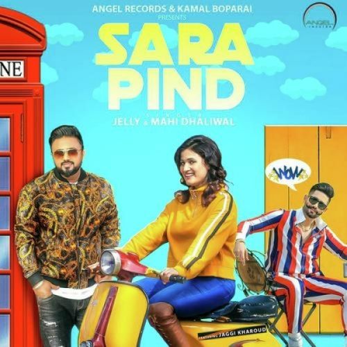 Sara Pind Jelly, Mahi Dhaliwal mp3 song download, Sara Pind Jelly, Mahi Dhaliwal full album
