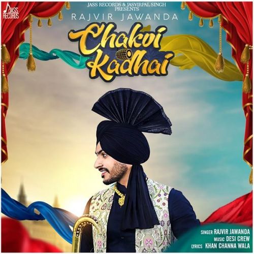 Chakvi Kadhai Rajvir Jawanda mp3 song download, Chakvi Kadhai Rajvir Jawanda full album