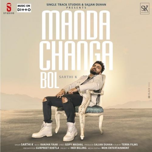 Manda Changa Bol Sarthi K mp3 song download, Manda Changa Bol Sarthi K full album