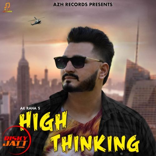 High Thinking Ak Rana mp3 song download, High Thinking Ak Rana full album