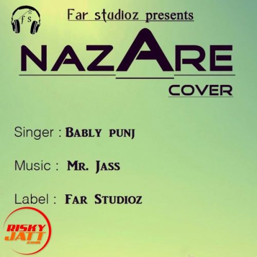 Nazare 2 cover Bably Punj, Mr Jass mp3 song download, Nazare 2 cover Bably Punj, Mr Jass full album