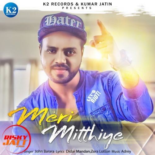 Meri Mitthiye John Barara mp3 song download, Meri Mitthiye John Barara full album