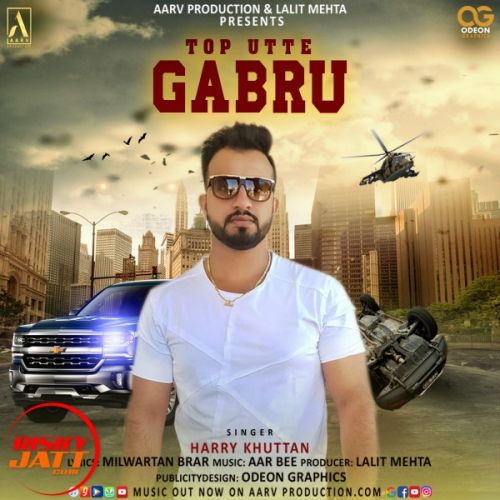 Top Utte Gabru Harry Khuttan mp3 song download, Top Utte Gabru Harry Khuttan full album