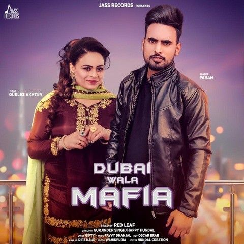 Dubai Wala Mafia Param, Gurlez Akhtar mp3 song download, Dubai Wala Mafia Param, Gurlez Akhtar full album