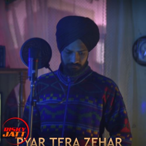 Pyaar Tera Zehar Preet Dhiman mp3 song download, Pyaar Tera Zehar Preet Dhiman full album