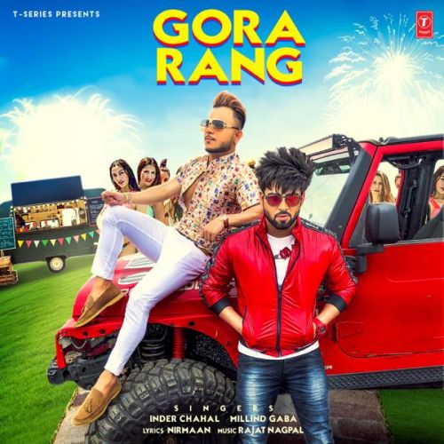 Gora Rang Inder Chahal, Millind Gaba mp3 song download, Gora Rang Inder Chahal, Millind Gaba full album