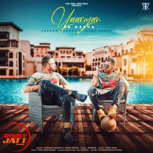 Yaarian Da Nasha Harman Bhangu, Inder Nagra mp3 song download, Yaarian Da Nasha Harman Bhangu, Inder Nagra full album