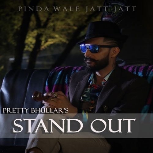 Stand Out Pretty Bhullar mp3 song download, Stand Out Pretty Bhullar full album