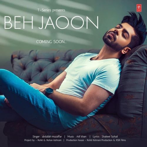 Beh Jaoon Abdullah Muzaffar mp3 song download, Beh Jaoon Abdullah Muzaffar full album
