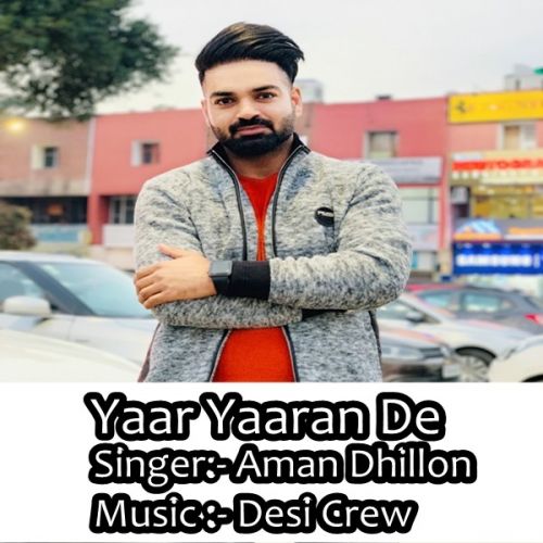 Yaar Yaaran De Aman Dhillon mp3 song download, Yaar Yaaran De Aman Dhillon full album