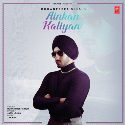 Ainkan Kaliyan Rohanpreet Singh mp3 song download, Ainkan Kaliyan Rohanpreet Singh full album