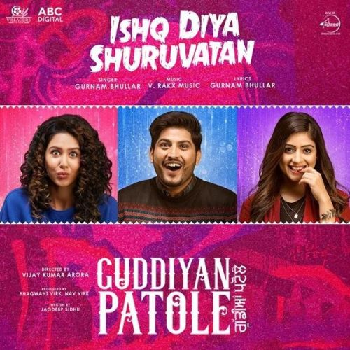 Ishq Diya Shuruvatan (Guddiyan Patole) Gurnam Bhullar mp3 song download, Ishq Diya Shuruvatan (Guddiyan Patole) Gurnam Bhullar full album