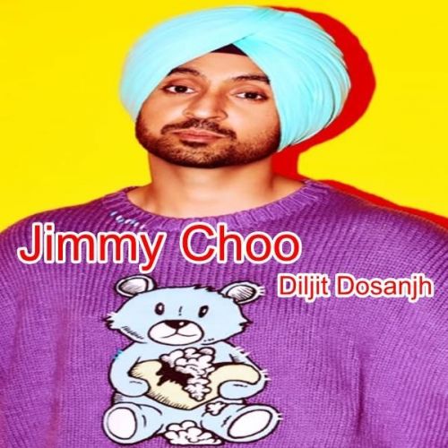 Jimmy Choo Diljit Dosanjh mp3 song download, Jimmy Choo Diljit Dosanjh full album