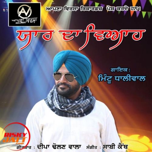 Yaar Da Viah Mintu Dhaliwal mp3 song download, Yaar Da Viah Mintu Dhaliwal full album