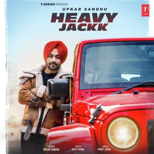 Heavy Jackk Upkar Sandhu mp3 song download, Heavy Jackk Upkar Sandhu full album