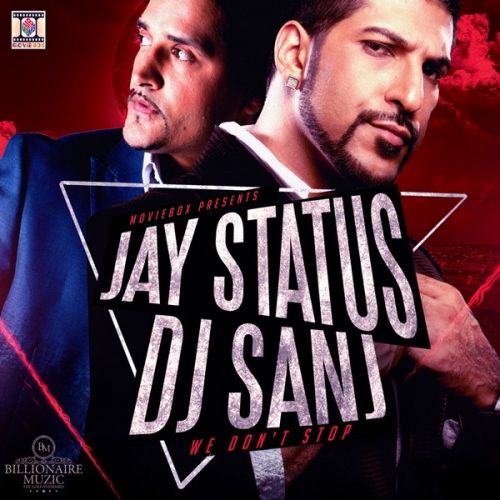 Blue Label Jay Status, Dj Sanj mp3 song download, We Dont Stop Jay Status, Dj Sanj full album