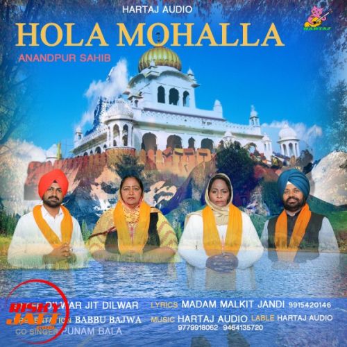 Hola mohalla anandpur sahib Dilwar Jit Dilwar mp3 song download, Hola mohalla anandpur sahib Dilwar Jit Dilwar full album