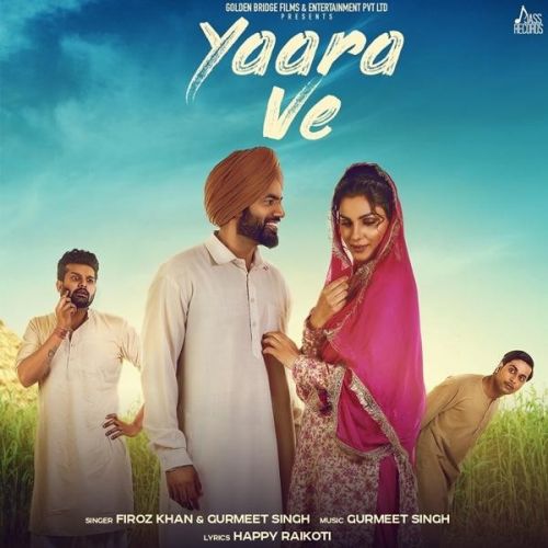 Yaara Ve Feroz Khan, Gurmeet Singh mp3 song download, Yaara Ve Feroz Khan, Gurmeet Singh full album