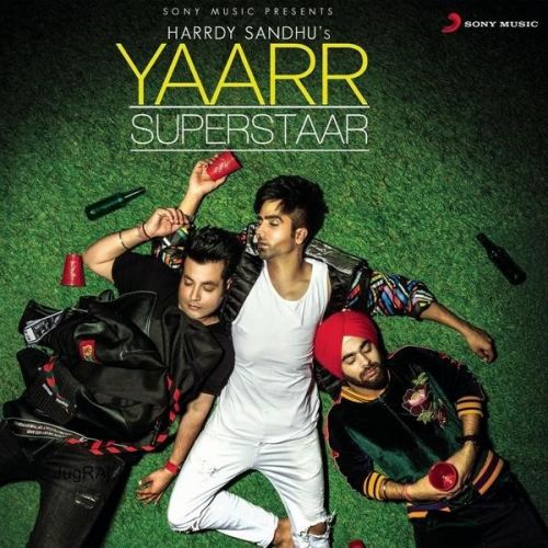 Yaarr Superstaar Hardy Sandhu mp3 song download, Yaarr Superstaar Hardy Sandhu full album