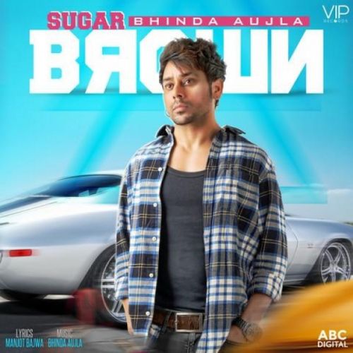 Sugar Brown Bhinda Aujla mp3 song download, Sugar Brown Bhinda Aujla full album