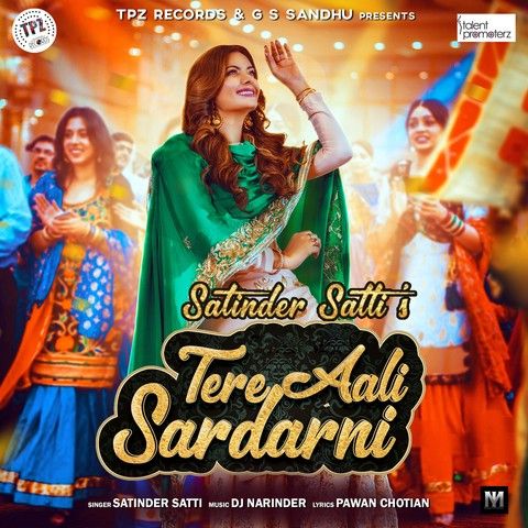 Teri Aali Sardarni Satinder Satti mp3 song download, Teri Aali Sardarni Satinder Satti full album