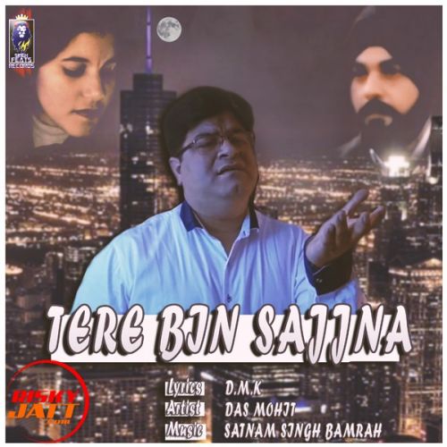 Tere Bin Sajjna Das Mohit mp3 song download, Tere Bin Sajjna Das Mohit full album