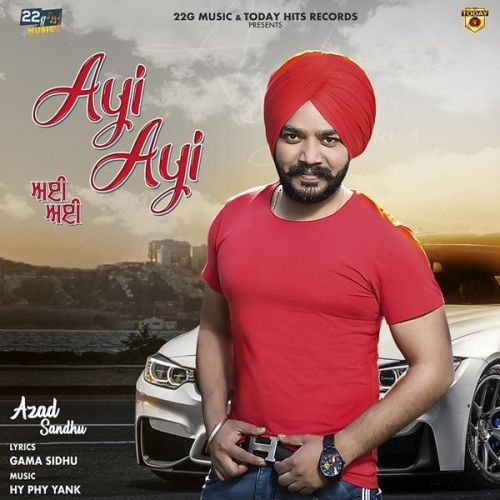 Ayi Ayi Azad Sandhu mp3 song download, Ayi Ayi Azad Sandhu full album