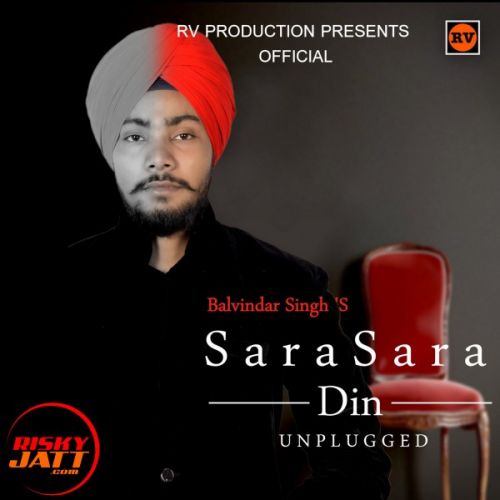 Sara Sara Din Unplugged Balvindar Singh mp3 song download, Sara Sara Din Unplugged Balvindar Singh full album