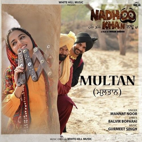 Multan (Nadhoo Khan) Mannat Noor mp3 song download, Multan (Nadhoo Khan) Mannat Noor full album