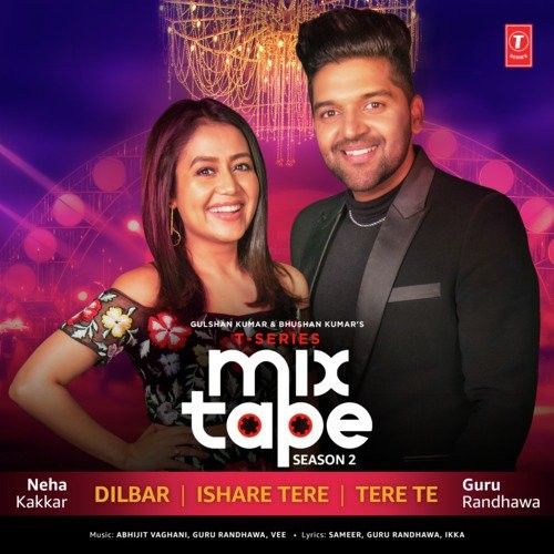 Dilbar-Ishare Tere-Tere Te (T-Series Mixtape Season 2) Guru Randhawa, Neha Kakkar mp3 song download, Dilbar-Ishare Tere-Tere Te (T-Series Mixtape Season 2) Guru Randhawa, Neha Kakkar full album