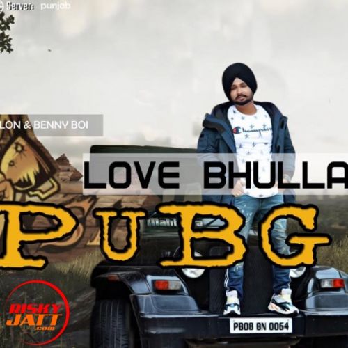 Pub G Love Bhullar mp3 song download, Pub G Love Bhullar full album