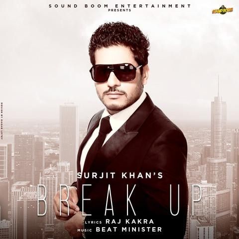 Break Up Surjit Khan mp3 song download, Break Up Surjit Khan full album