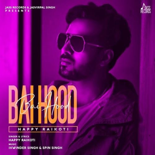 Bai Hood Happy Raikoti mp3 song download, Bai Hood Happy Raikoti full album