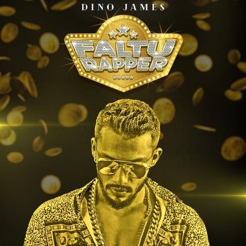 Faltu Rapper Dino James mp3 song download, Faltu Rapper Dino James full album