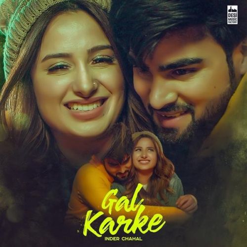 Gal Karke Inder Chahal mp3 song download, Gal Karke Inder Chahal full album