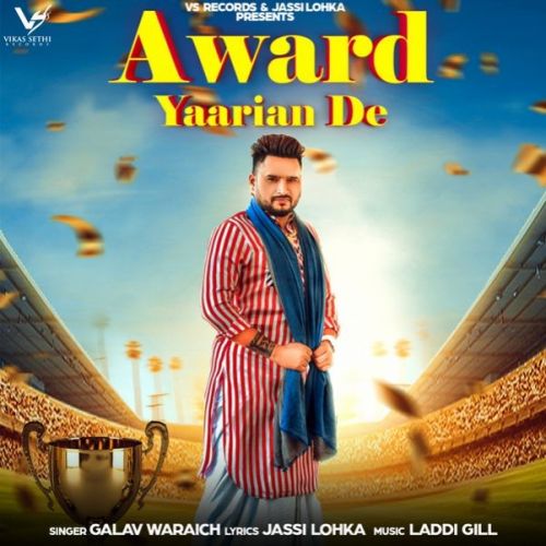 Award Yaariyan De Galav Waraich mp3 song download, Award Yaariyan De Galav Waraich full album